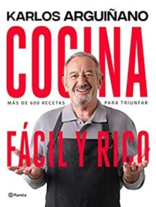 cocina facil y rico mas de 600 recetas para triunfar planeta cocina karlos arguiano