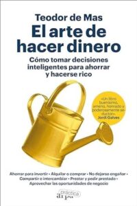 el arte de hacer dinero teodor de mas