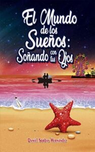 el mundo de los suenos sonando con tus ojos daniel sorbas hernandez