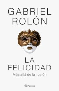la felicidad gabriel rolon