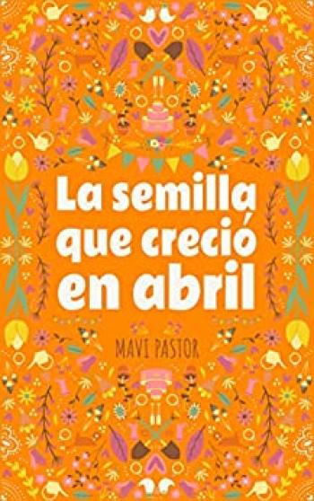 La semilla que creció en abril