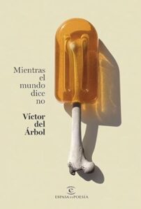 mientras el mundo dice no victor del arbol