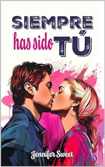 Siempre has sido tú