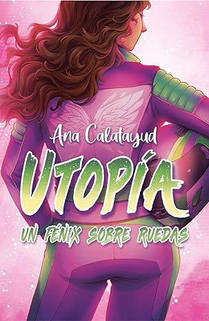 Utopía: Un fénix sobre ruedas