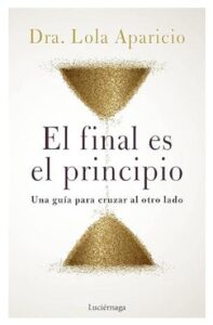 el final es el principio dra lola aparicio