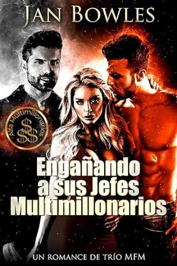 Engañando a sus Jefes Multimillonarios
