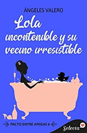 Lola incontenible y su vecino irresistible