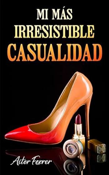 Mi más irresistible casualidad