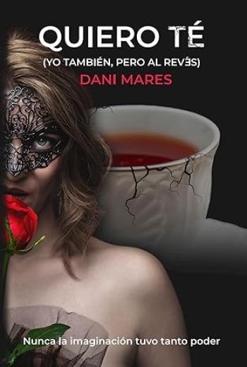 Quiero té (Yo también, pero al revés)