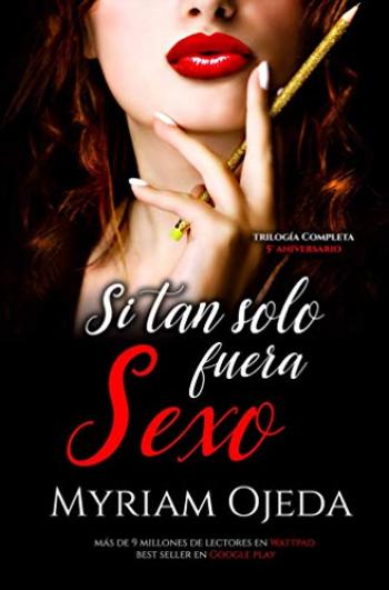 Si tan solo fuera sexo (Trilogía Completa)