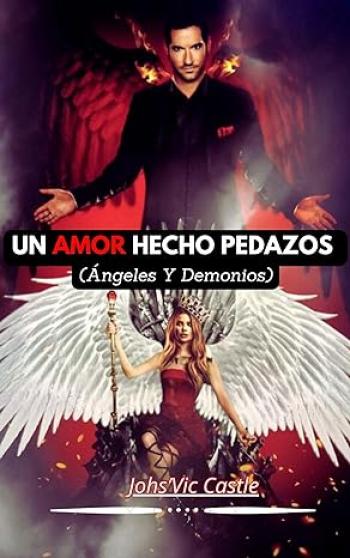 Un amor hecho pedazos (Ángeles y Demonios)