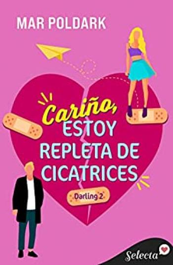 Cariño, estoy repleta de cicatrices