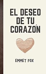 el deseo de tu corazon emmet fox