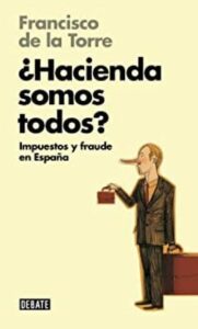 hacienda somos todos libros para entender la crisis impuestos y fraude en espana