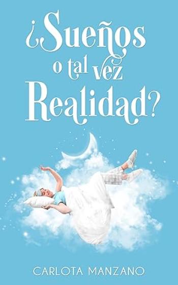 ¿Sueños o tal vez realidad?