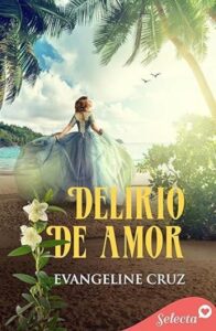 delirio de amor evangeline cruz