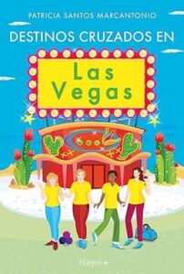 destinos cruzados en las vegas patricia santos marcantonio