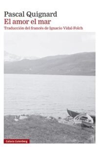 el amor el mar pascal quignard