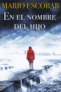 en el nombre del hijo crimenes del norte 2 mario escobar