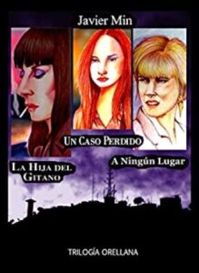 la hija del gitano un caso perdido a ningun lugar trilogia detetive orellana javier min