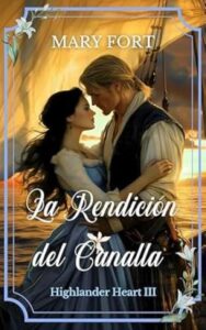 la rendicion del canalla highlander heart 03 mary fort