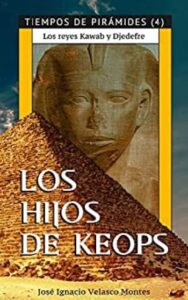 los hijos de keops los reyes kawab y djedefre tiempos de piramides no 4