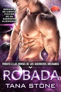 robada romance de ciencia ficcion de un guerrero alienigena tana stone