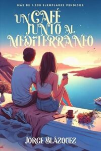 un cafe junto al mediterraneo jorge blazquez