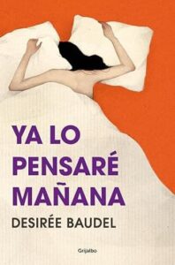 ya lo pensare manana desiree baudel